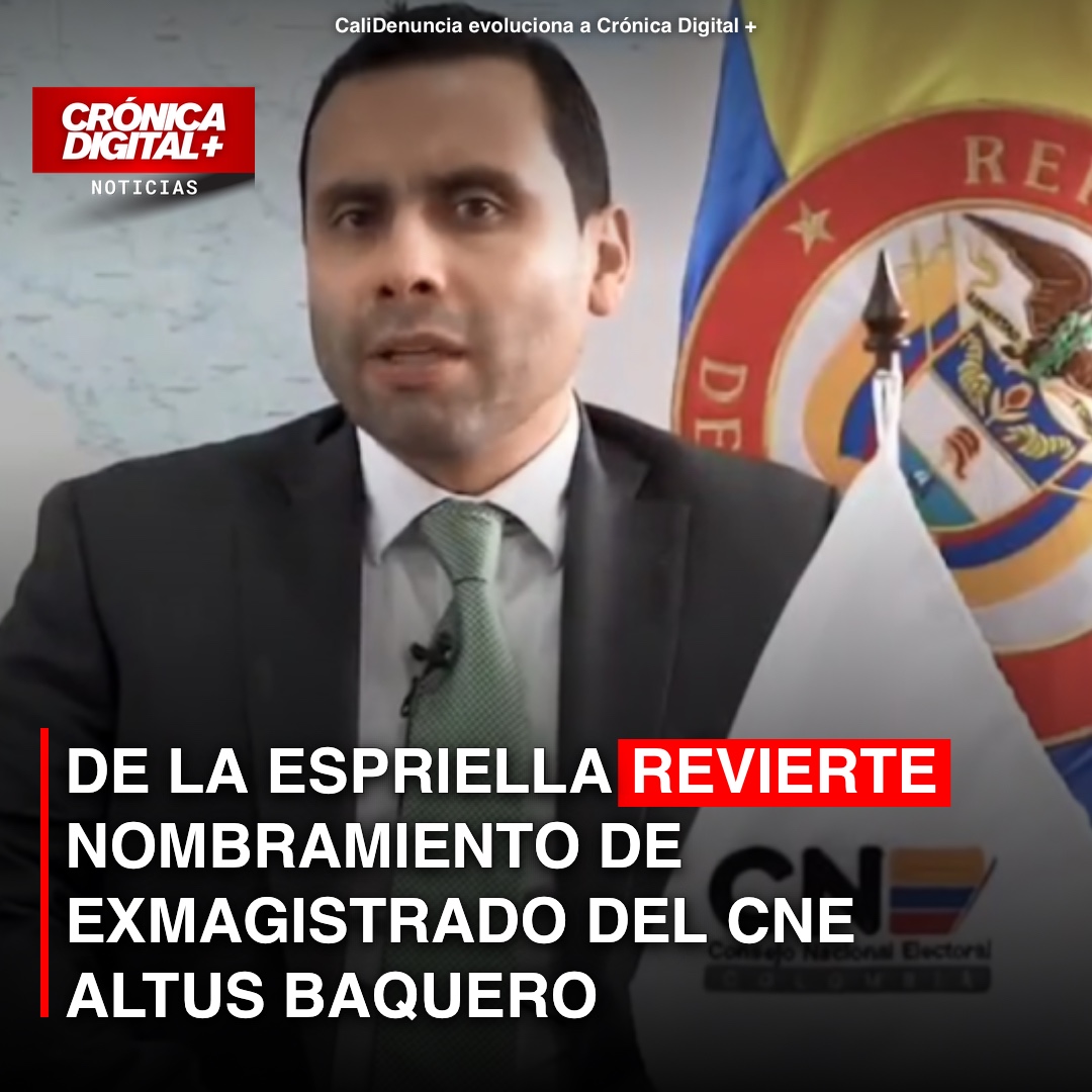De la Espriella revierte Nombramiento de exmagistrado del CNE Altus Baquero