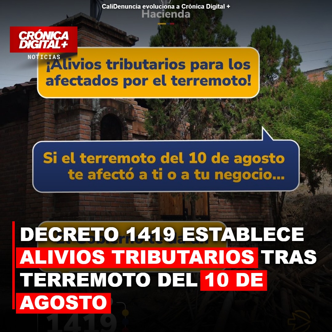 Decreto 1419 establece alivios tributarios tras terremoto del 10 de agosto