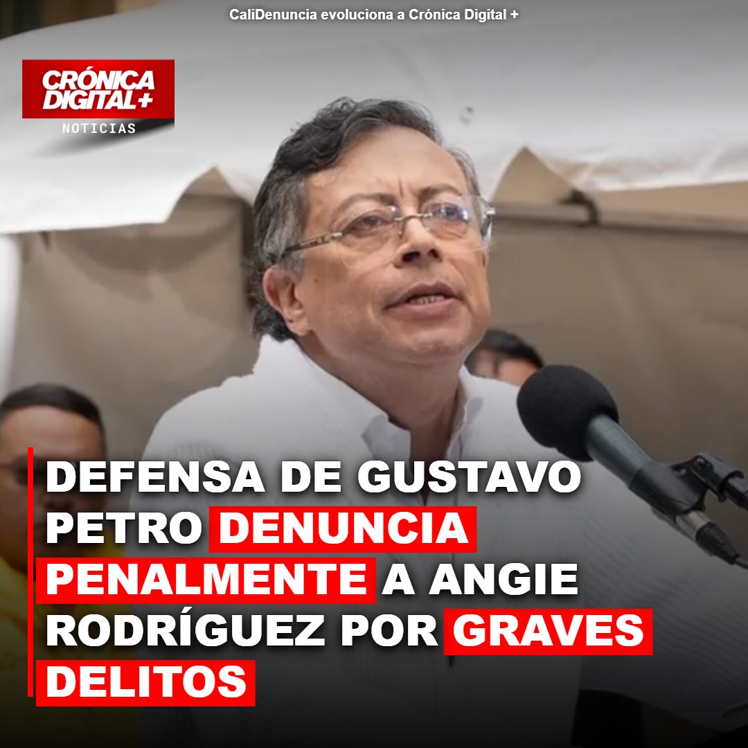 Defensa de Gustavo Petro denuncia penalmente a Angie Rodríguez