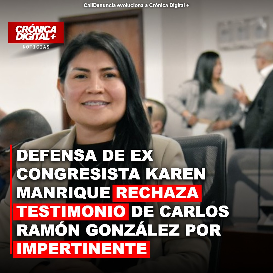 Defensa de Karen Manrique rechaza testimonio de Carlos Ramón González por impertinente