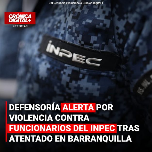 Defensoría alerta por violencia contra funcionarios del INPEC tras atentado en Barranquilla
