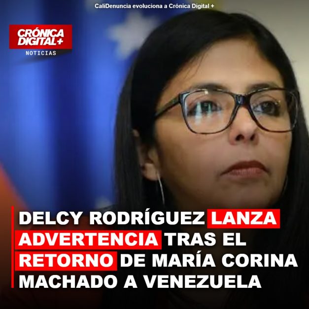 Delcy Rodríguez lanza aviso tras regreso de María Corina Machado