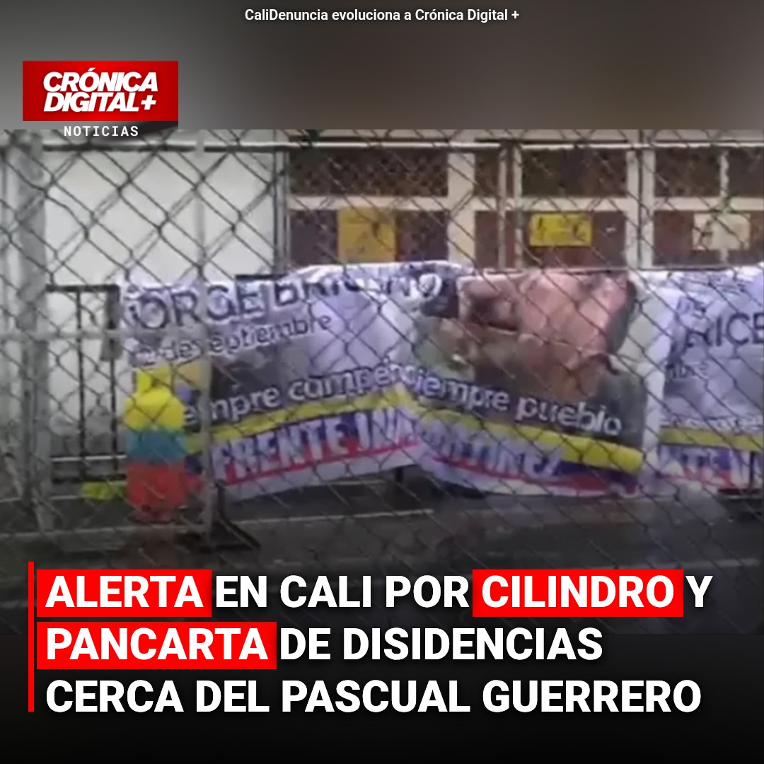 Descartan amenaza tras hallazgo de cilindro y pancarta de disidencias en Cali