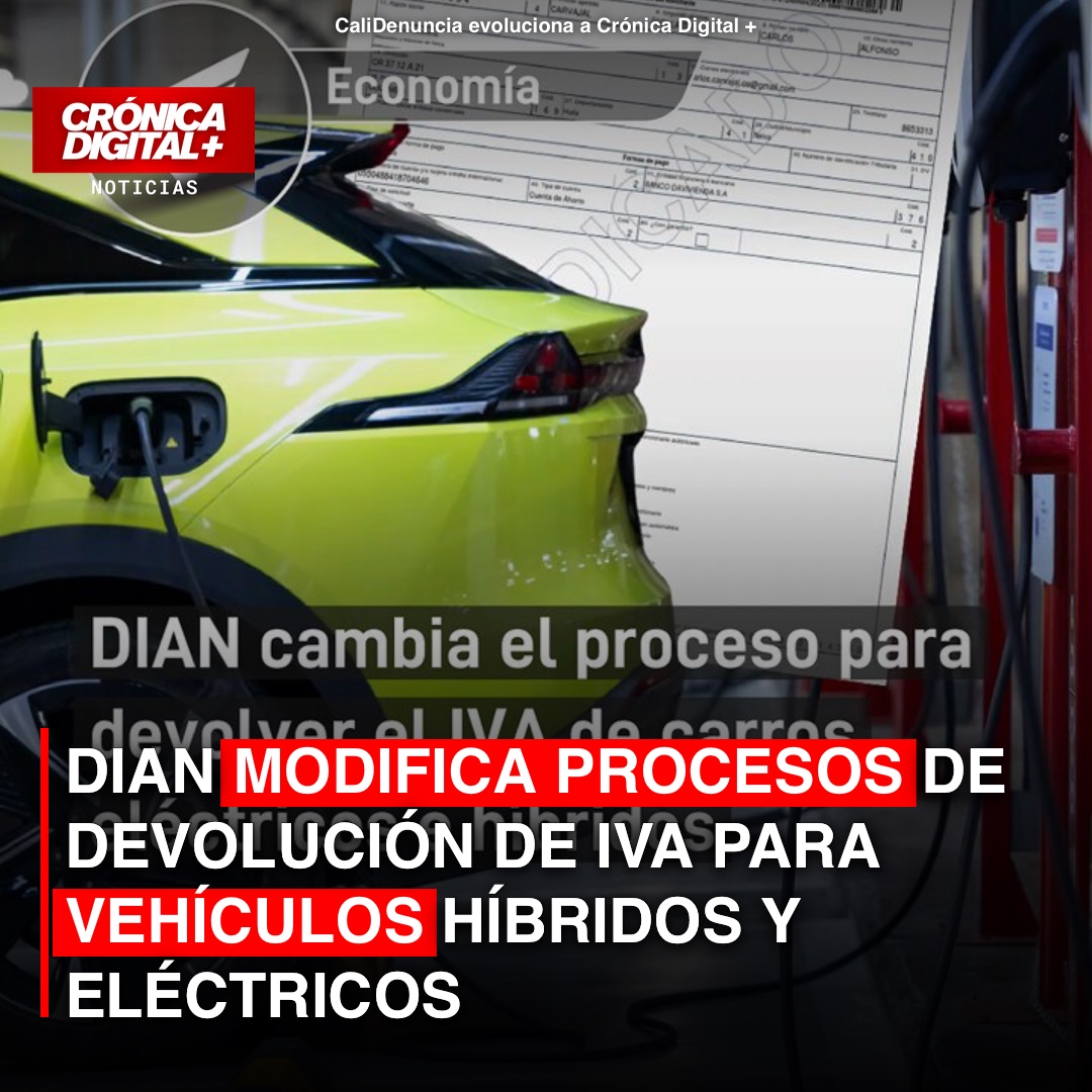 DIAN modifica procesos de devolución de IVA para vehículos híbridos y eléctricos