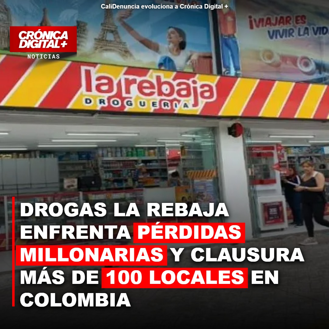 Drogas La Rebaja suma pérdidas millonarias y cierra más de 100 locales