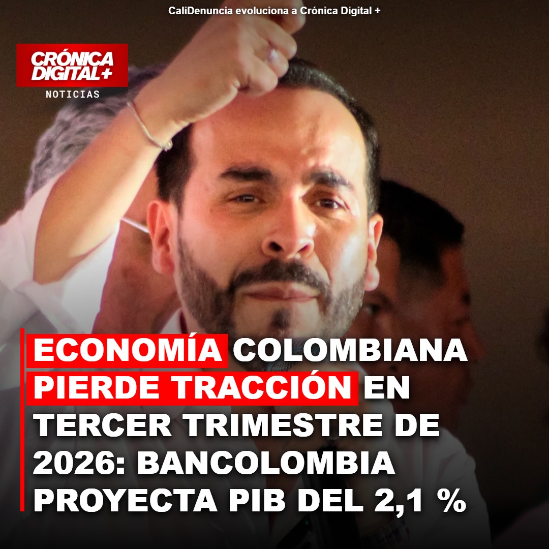 Economía colombiana pierde tracción en tercer trimestre de 2026: Bancolombia proyecta PIB del 2,1 %