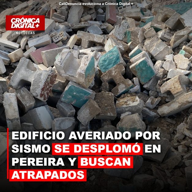 Edificio averiado por sismo se desplomó en Pereira y buscan atrapados
