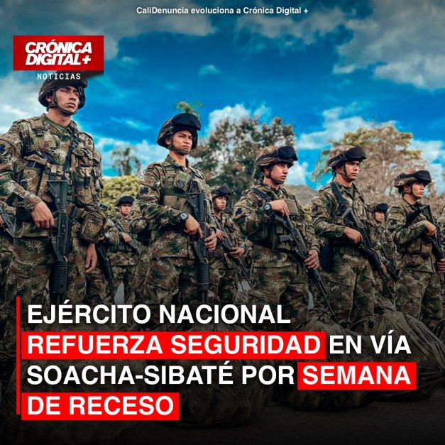 Ejército refuerza seguridad vial Soacha-Sibaté con 800 efectivos