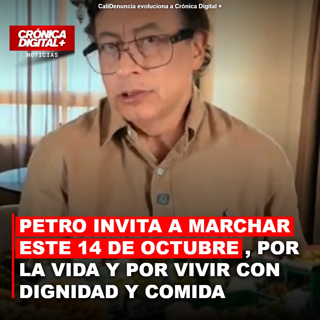 El expresidente Gustavo Petro, invitó a todas y todos los colombianos, a marchar este 14 de octubre por la vida, porque la familia pueda vivir en dignidad y con comida