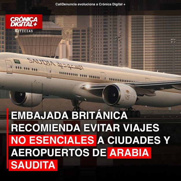 Embajada británica recomienda Evitar viajes no esenciales a ciudades y aeropuertos de Arabia Saudita