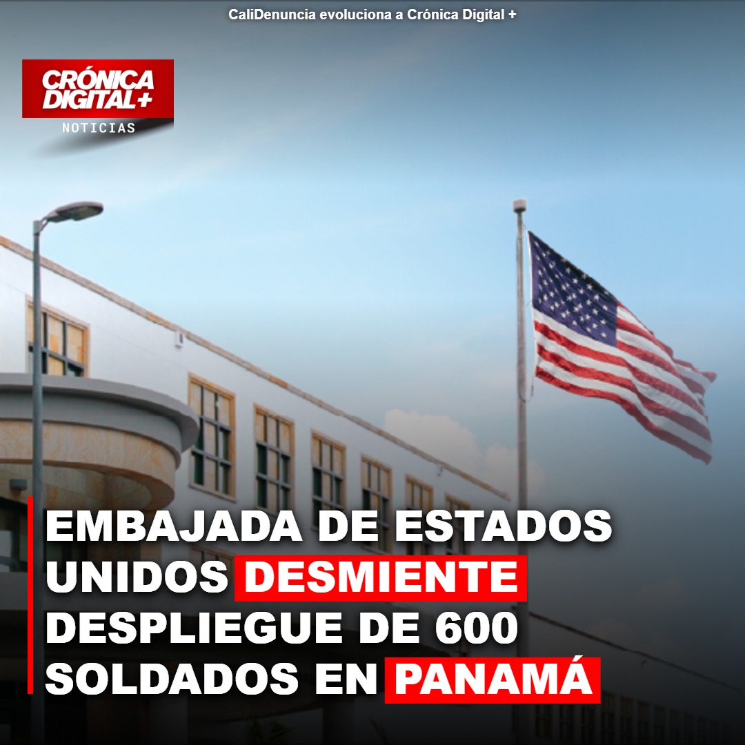 Embajada de Estados Unidos desmiente despliegue de 600 soldados en Panamá