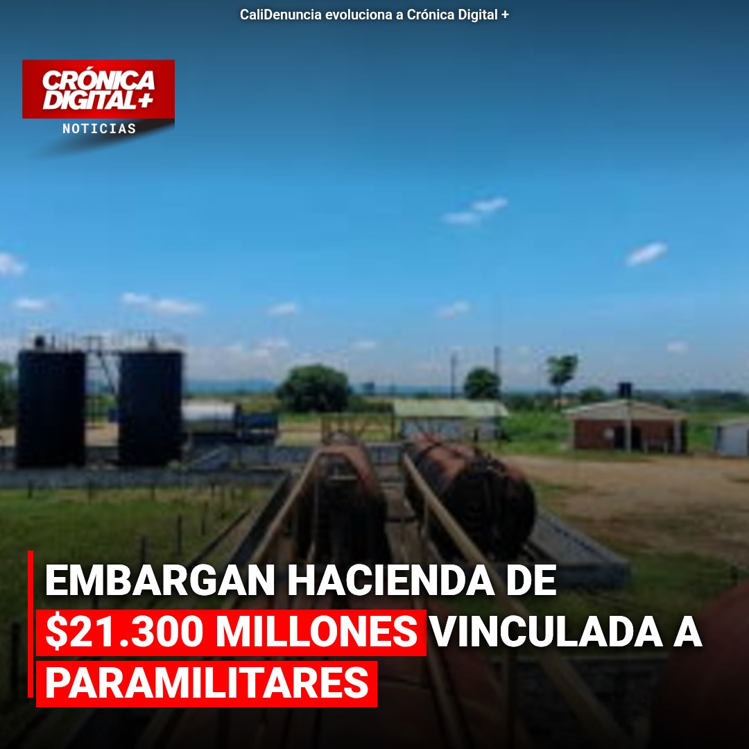 Embargada hacienda vinculada a paramilitares por $21.300 millones
