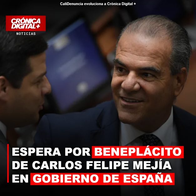 Espera por beneplácito de Carlos Felipe Mejía en Gobierno de España