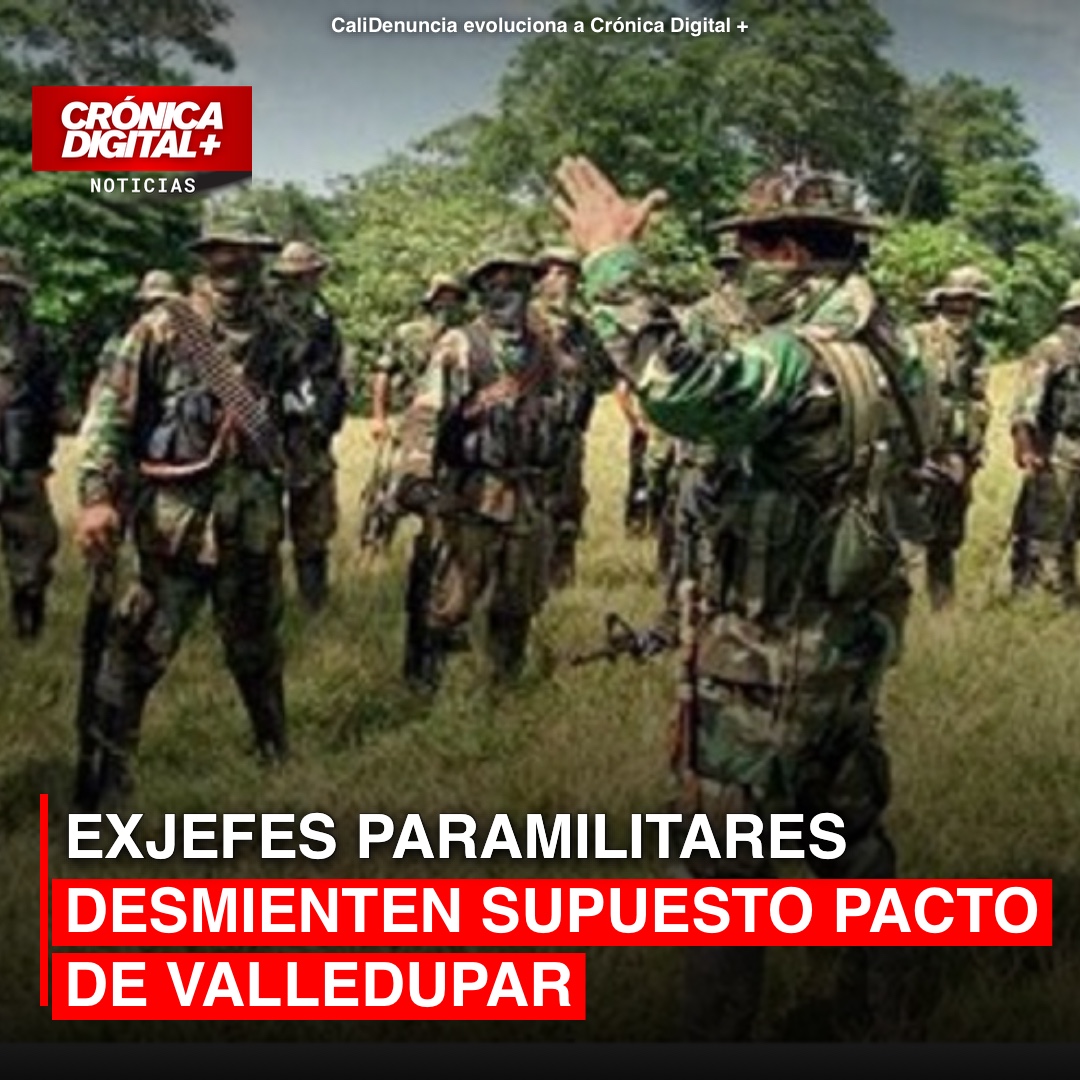Exjefes paramilitares desconocen el llamado Pacto de Valledupar