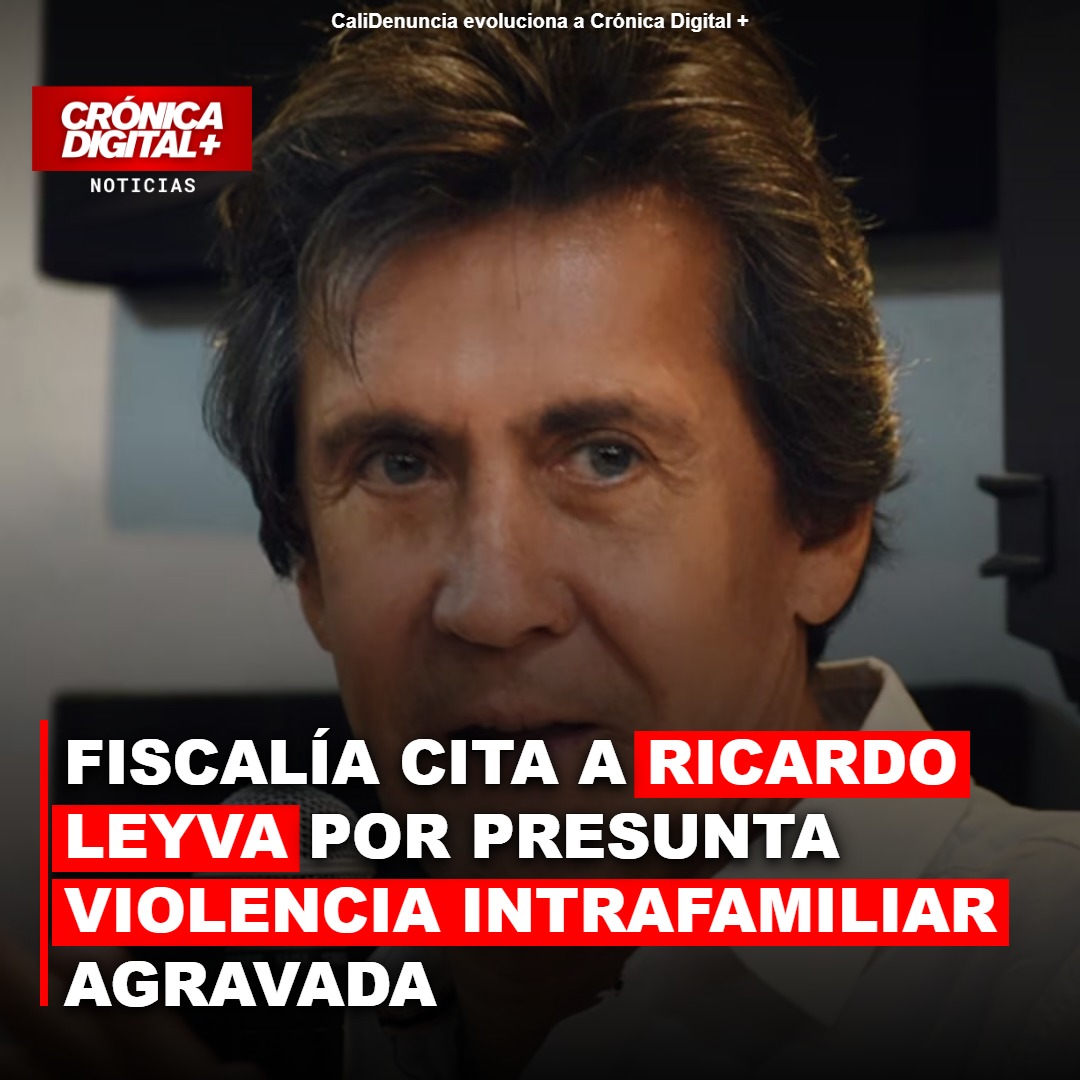 Fiscalía cita a Ricardo Leyva por presunta violencia intrafamiliar agravada