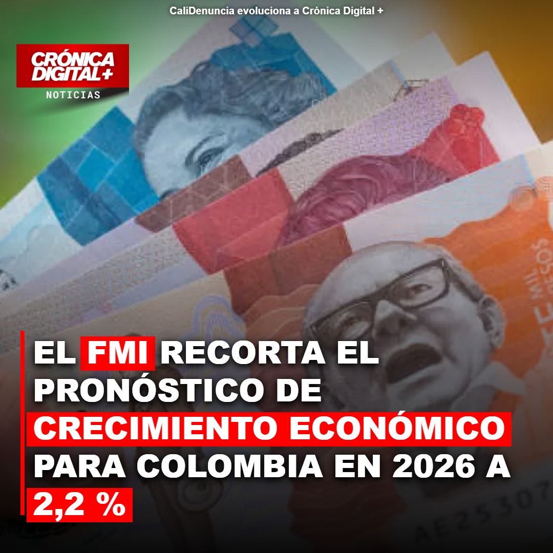 FMI recorta al 2,2 % el crecimiento económico de Colombia para 2026