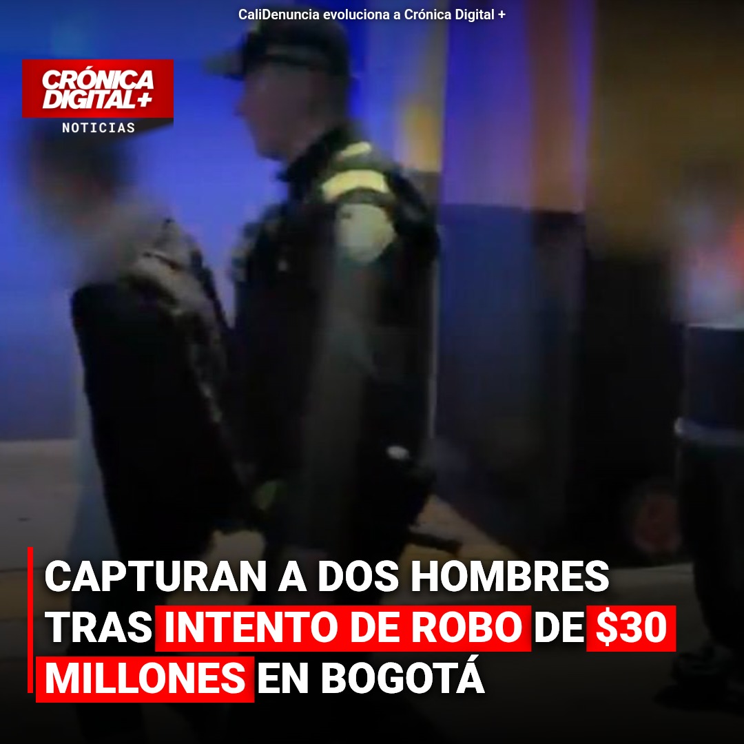 Frustrado asalto de $30 millones en Teusaquillo: dos capturados