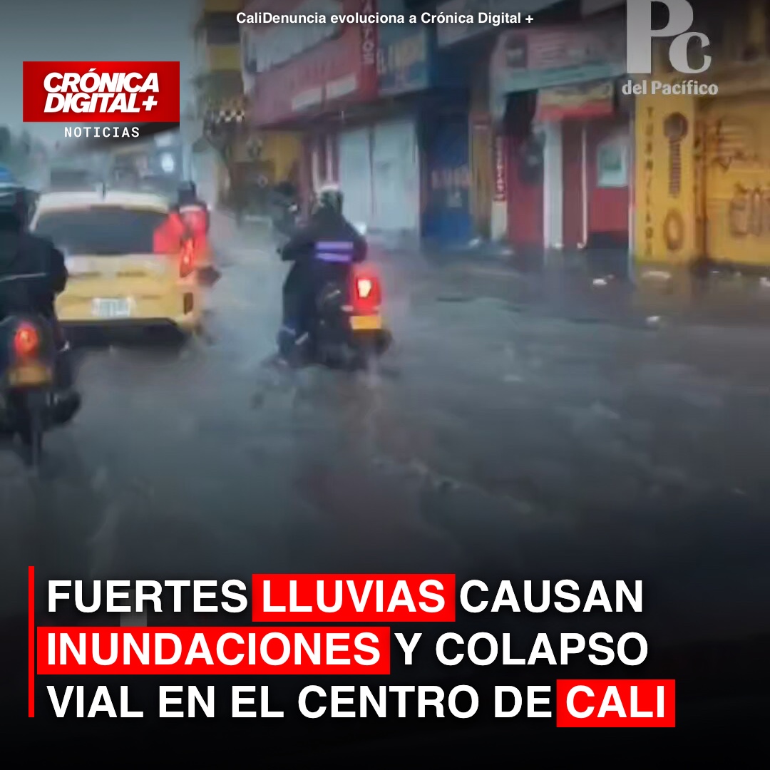 Fuertes Lluvias causan inundaciones y colapso vial en el centro de Cali