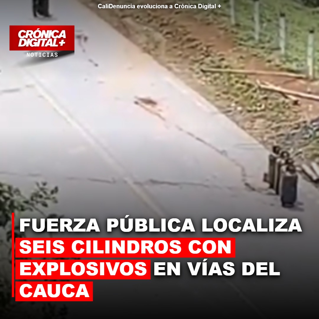 Fuerza Pública neutraliza cilindros bomba en corredores viales del Cauca