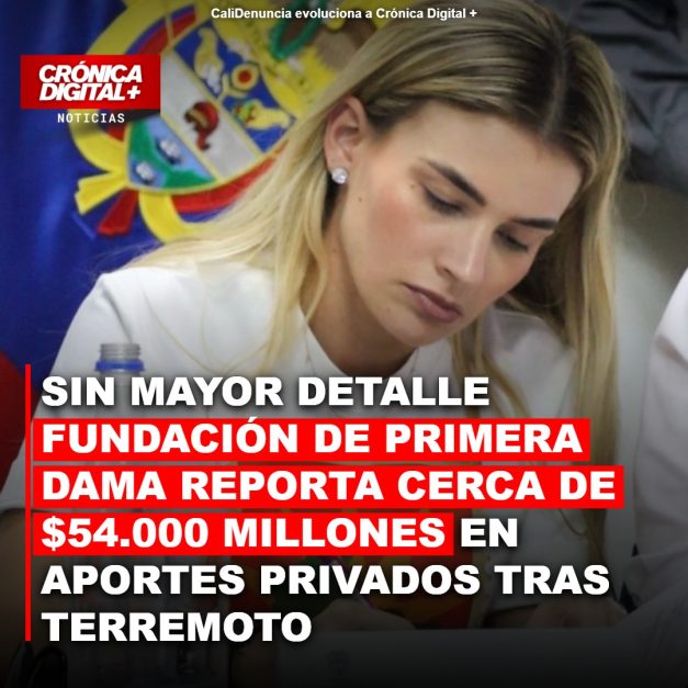 Fundación de la primera dama reporta cerca de $54.000 millones en aportes privados tras el terremoto