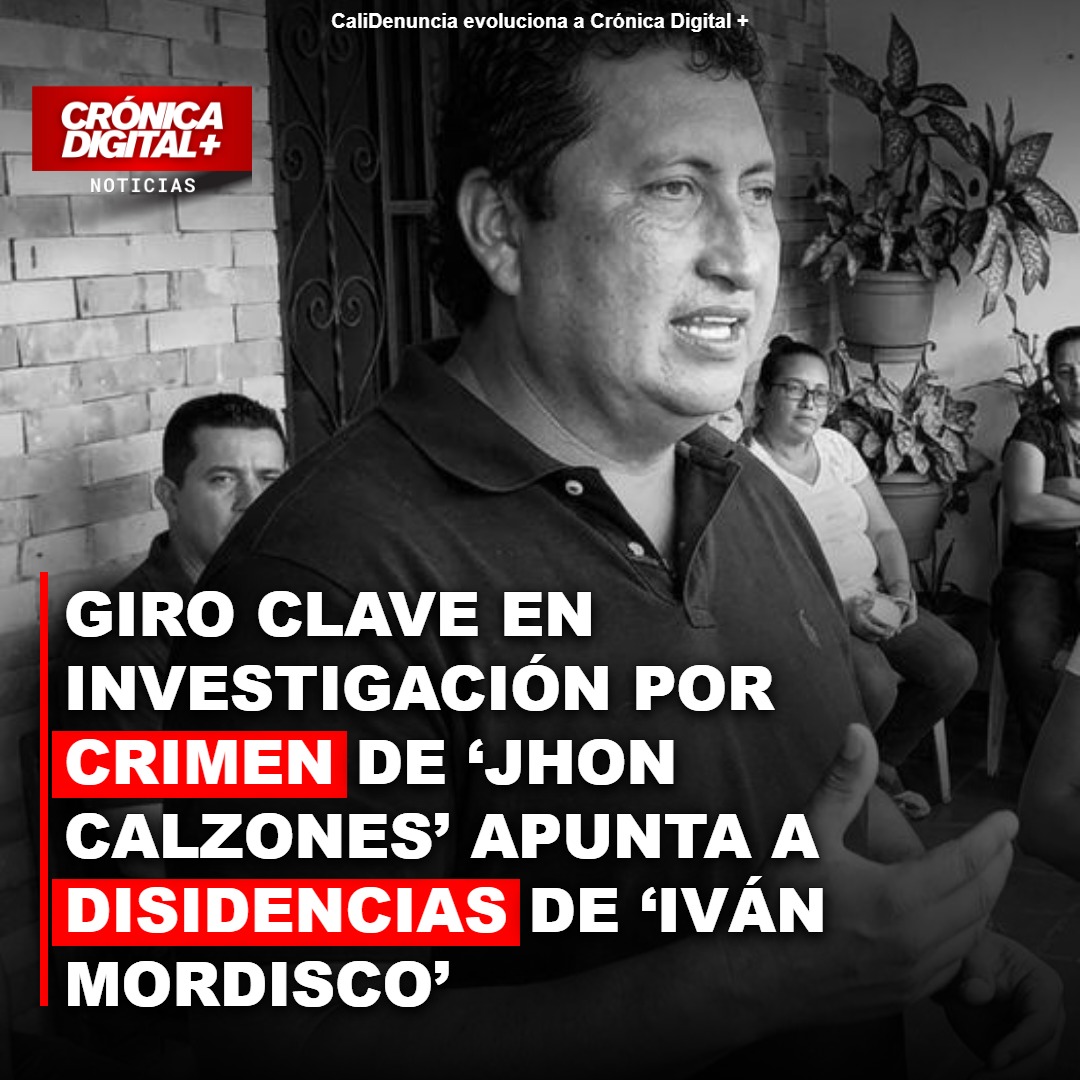 Giro en crimen de ‘Jhon Calzones’: disidencias de ‘Iván Mordisco’ bajo pesquisa
