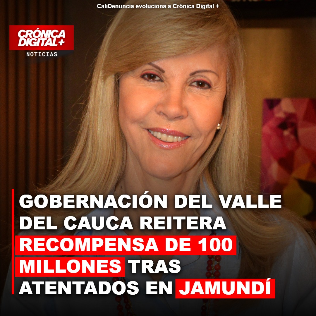 Gobernación del Valle del Cauca reitera recompensa de 100 millones tras atentados en Jamundí