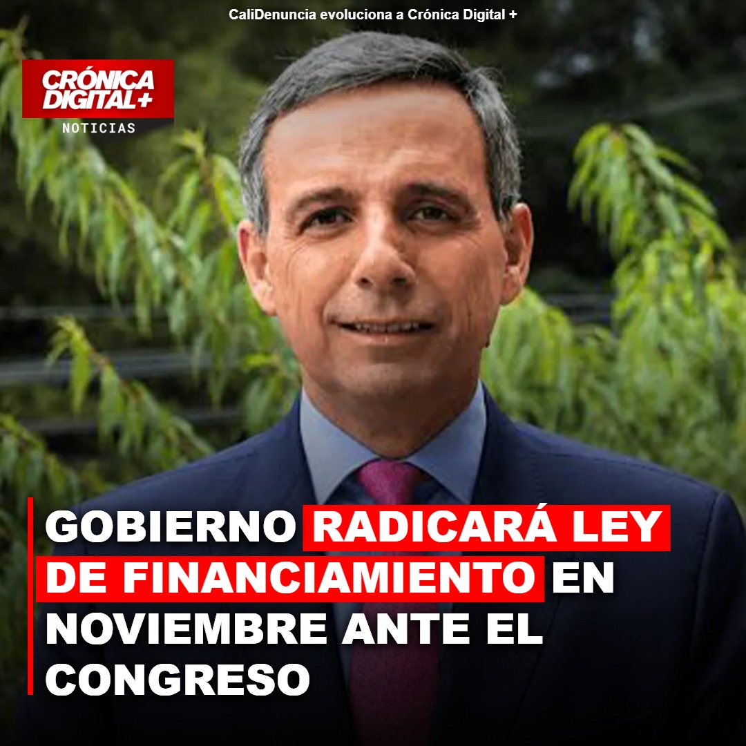 Gobierno radicará ley de financiamiento en noviembre ante el Congreso