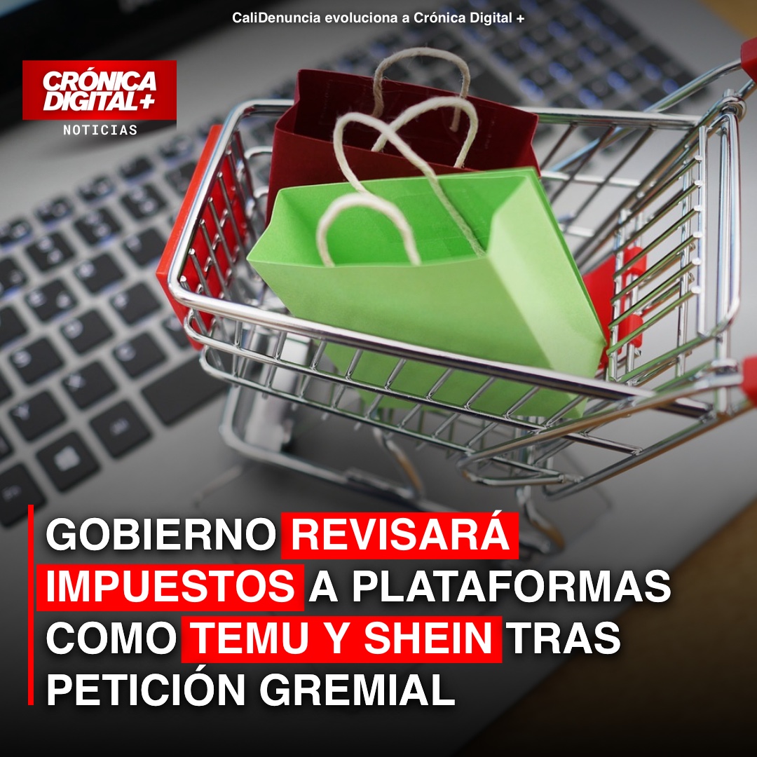 Gobierno revisará impuestos a plataformas como Temu y Shein tras petición gremial