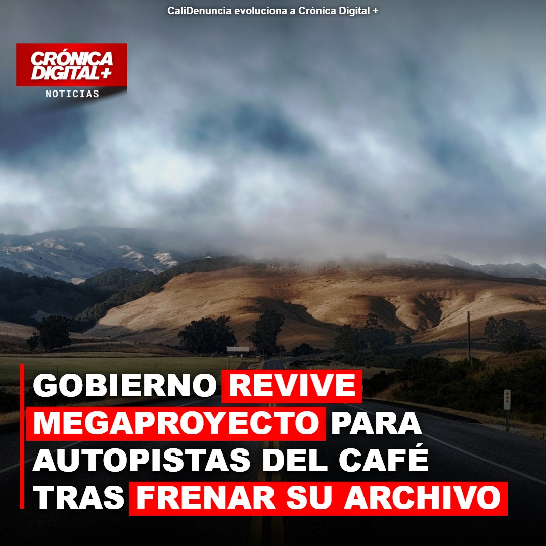 Gobierno revive megaproyecto para Autopistas del Café tras frenar su archivo