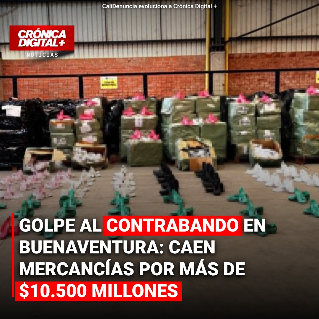 Golpe al contrabando en Buenaventura: caen mercancías por más de $10.500 millones