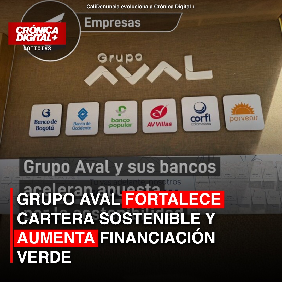 Grupo Aval fortalece cartera Sostenible y aumenta Financiación verde