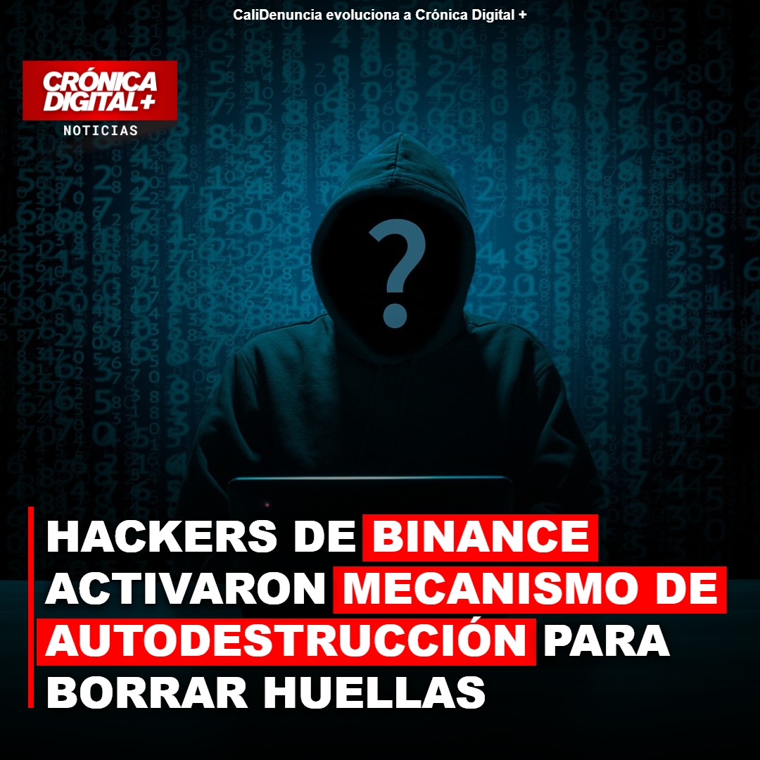 Hackers de Binance activaron mecanismo de autodestrucción para borrar huellas