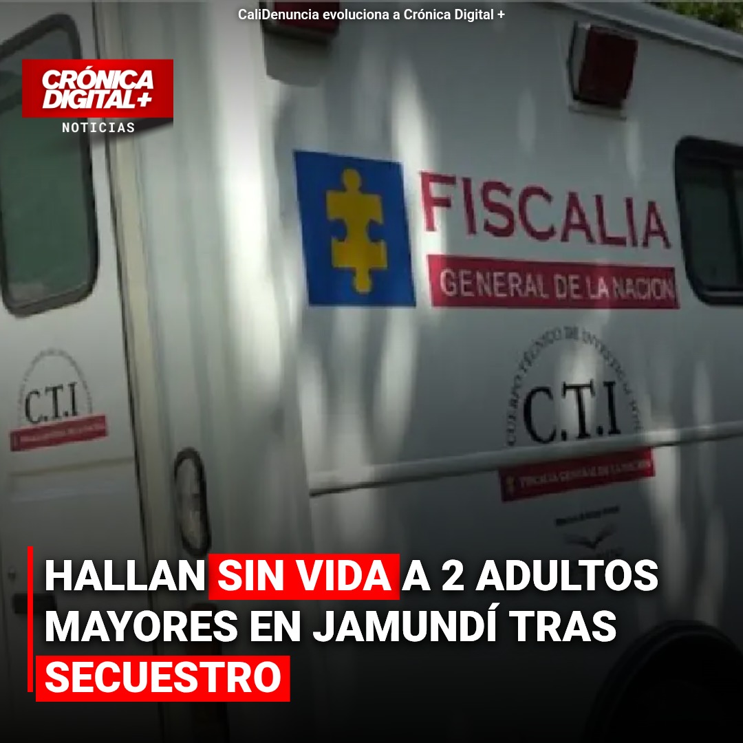 Hallan sin vida a adultos mayores en Jamundí tras secuestro