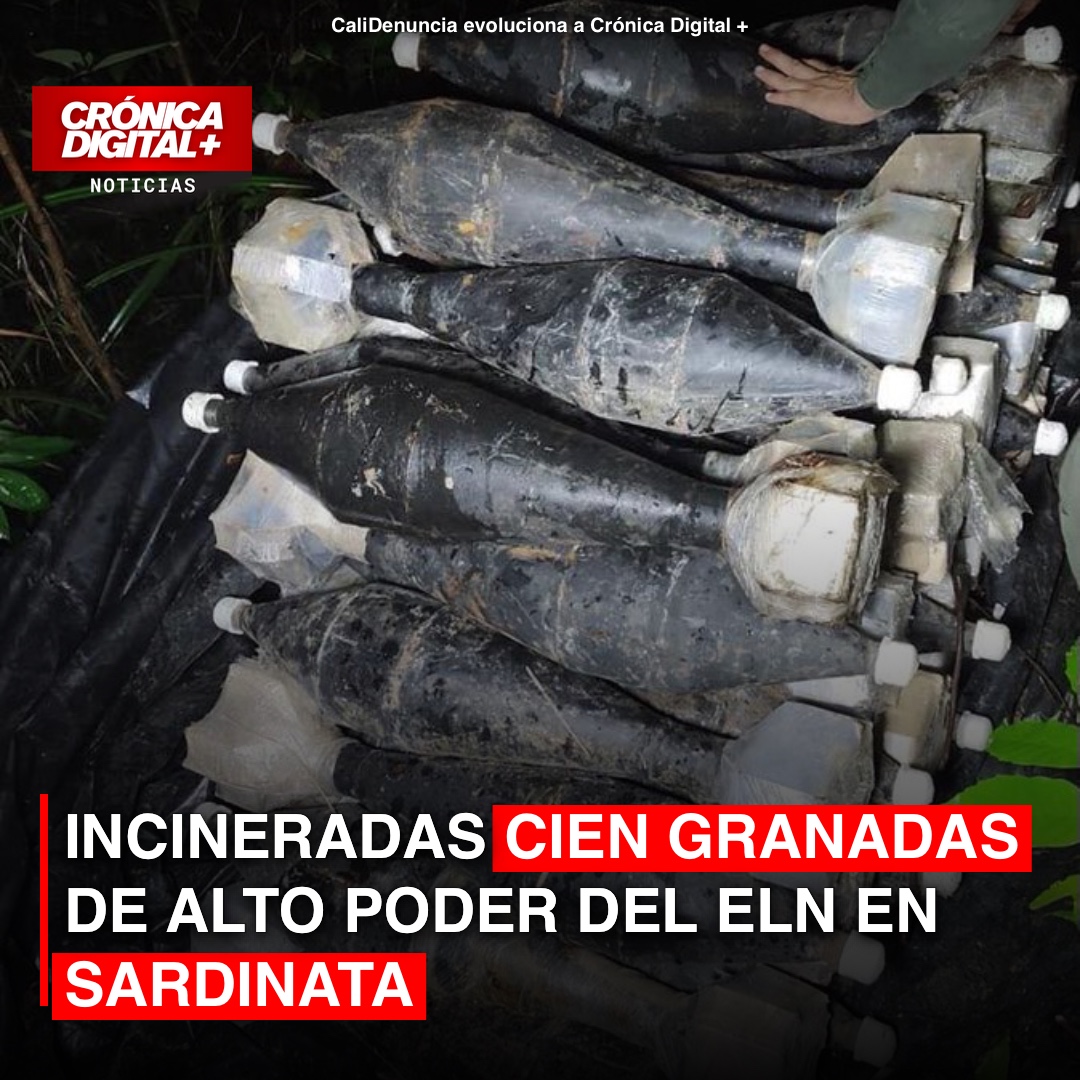 Incineradas cien granadas de alto poder del ELN en Sardinata