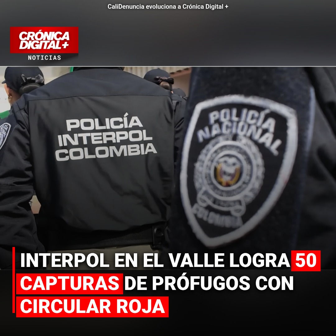 Interpol en el Valle logra 50 capturas de prófugos con Circular Roja