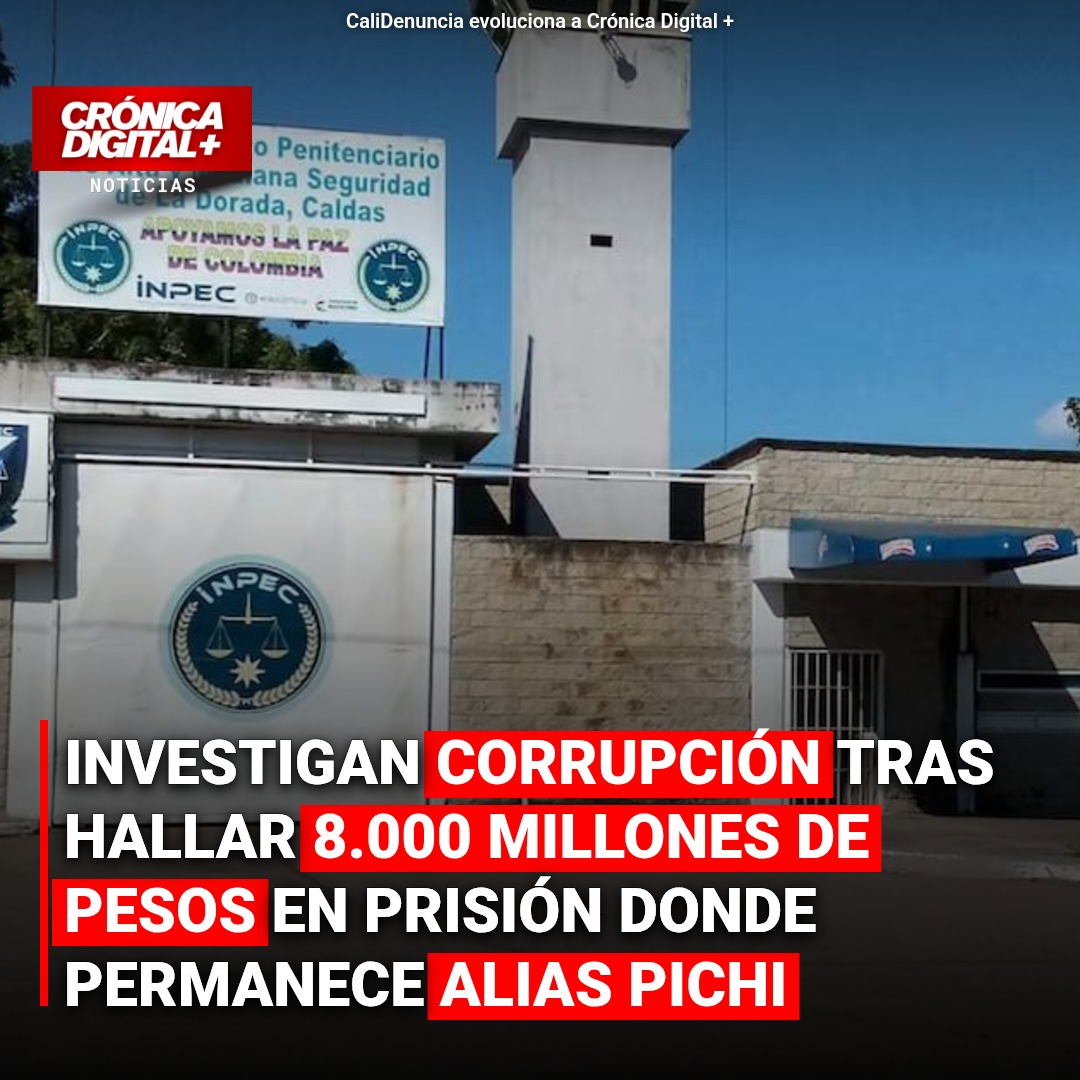 Investigan corrupción tras hallar 8.000 millones de pesos en prisión donde permanece alias Pichi