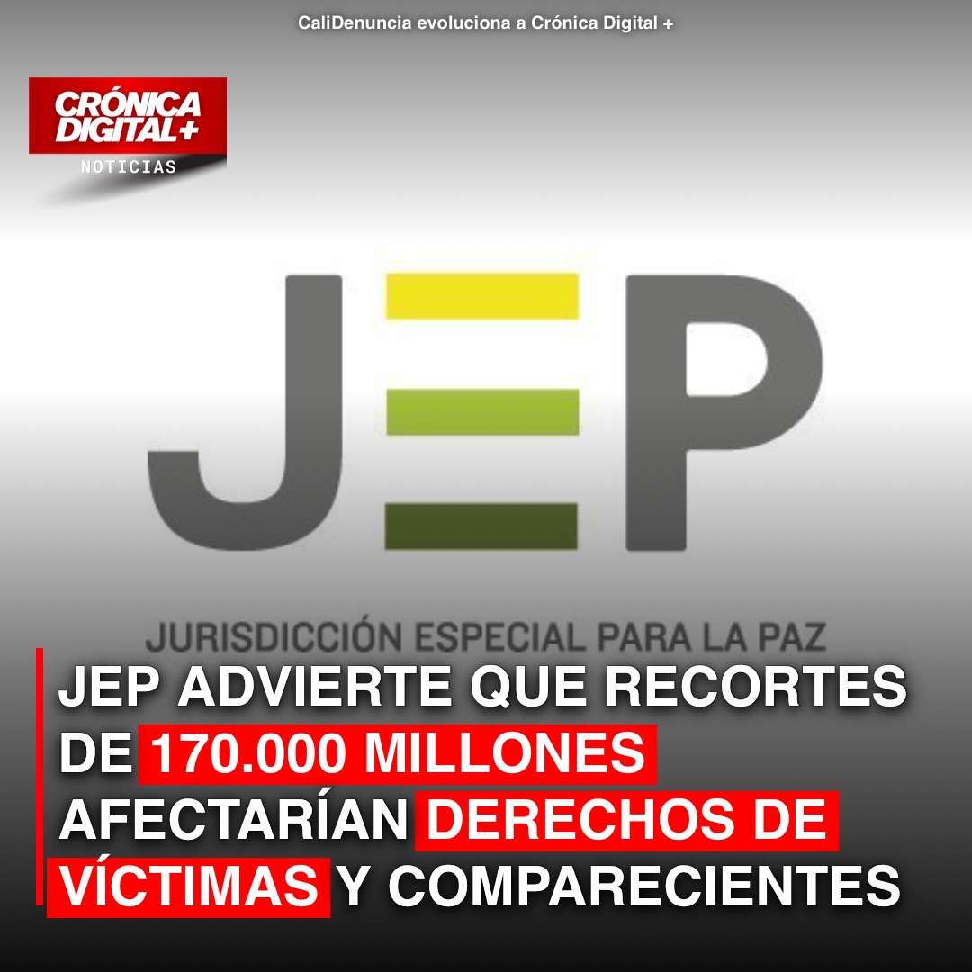 JEP advierte que recortes de 170.000 millones afectarían derechos de víctimas y comparecientes