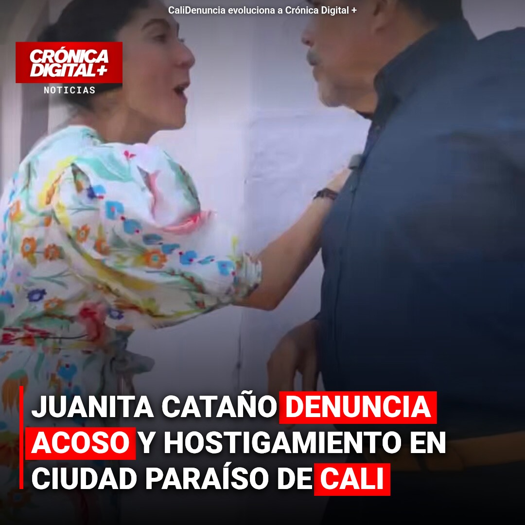 Juanita Cataño denuncia acoso y hostigamiento en Ciudad Paraíso de Cali