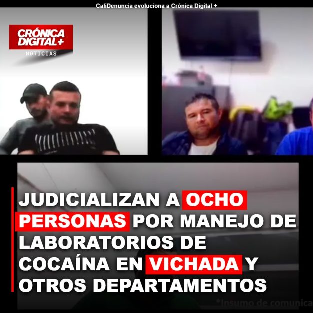Judicializan a Ocho personas por manejo de laboratorios de cocaína en Vichada y otros departamentos
