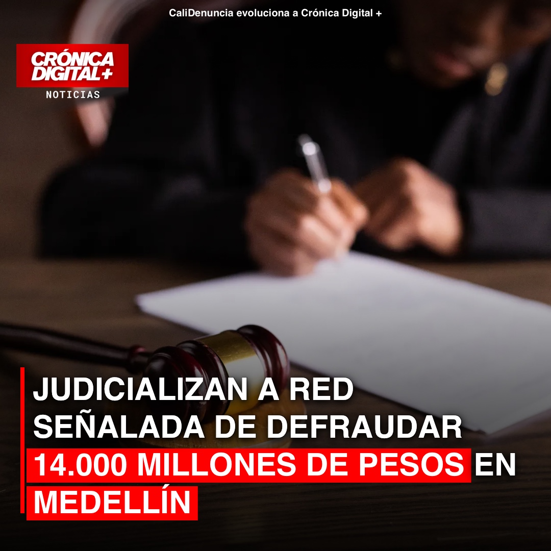 Judicializan a red señalada de defraudar 14.000 millones de pesos en Medellín