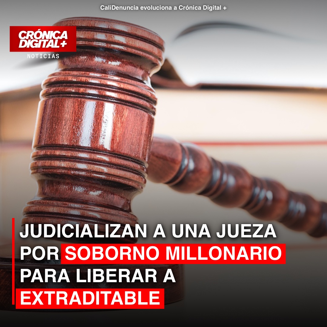 Judicializan a una Jueza por soborno millonario para liberar a extraditable