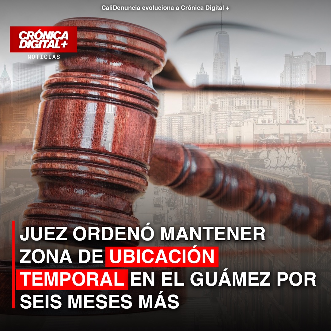 Juez ordenó mantener zona de ubicación temporal en el guámez por seis meses más