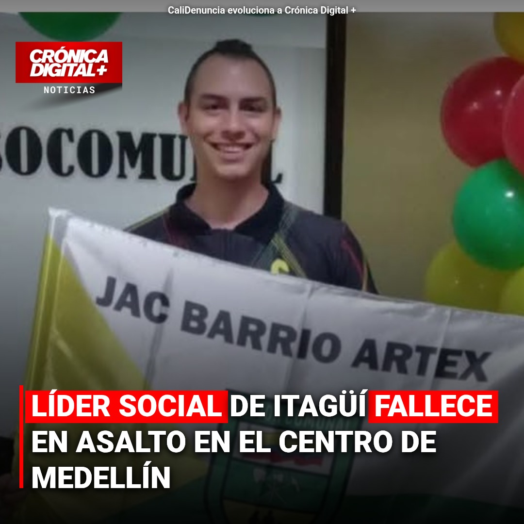 Líder social de Itagüí fallece en asalto en el centro de Medellín