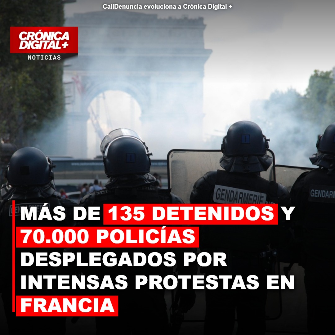 Más de 135 detenidos y 70.000 policías desplegados por intensas Protestas en Francia