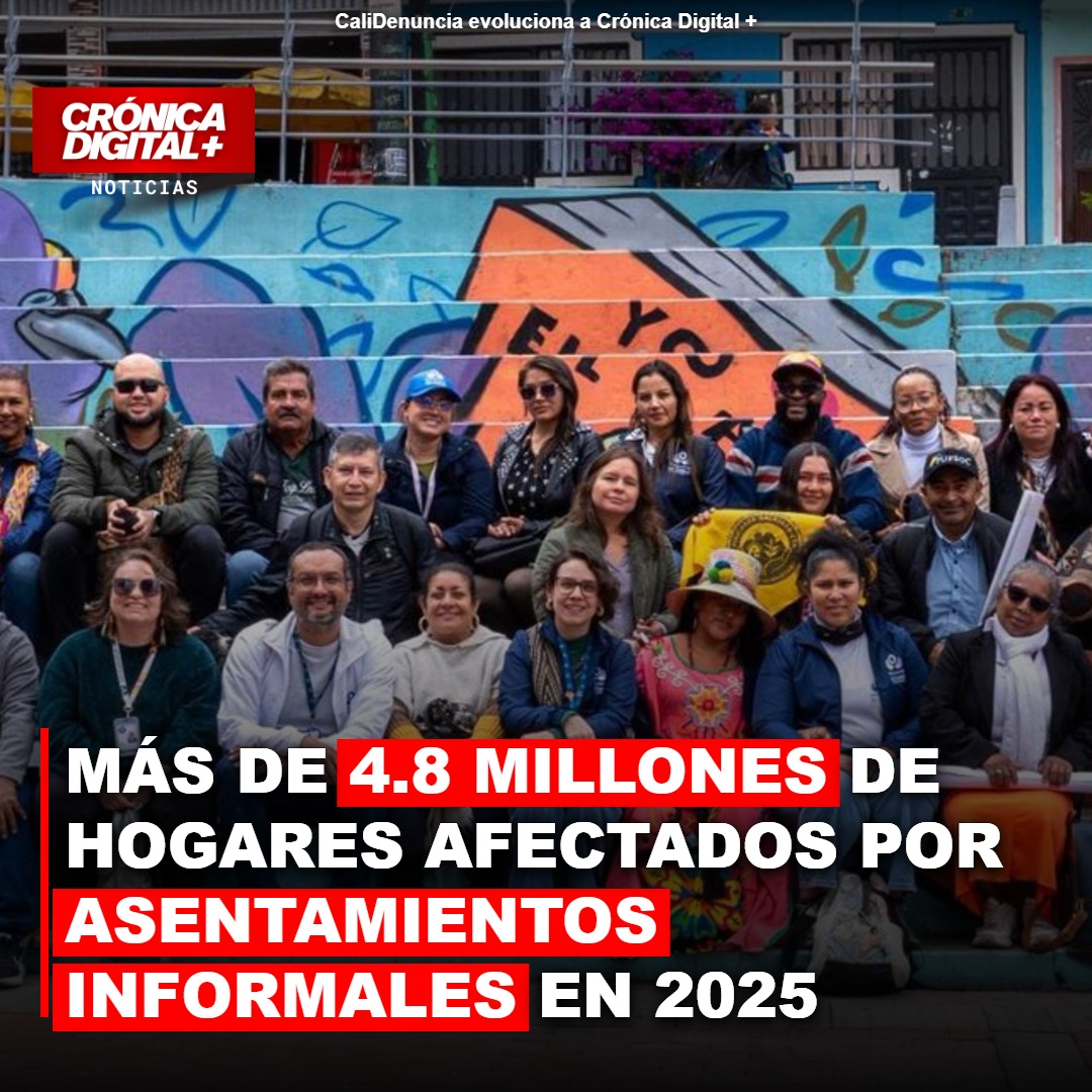Más de 4.8 millones de hogares afectados por Asentamientos Informales en 2025