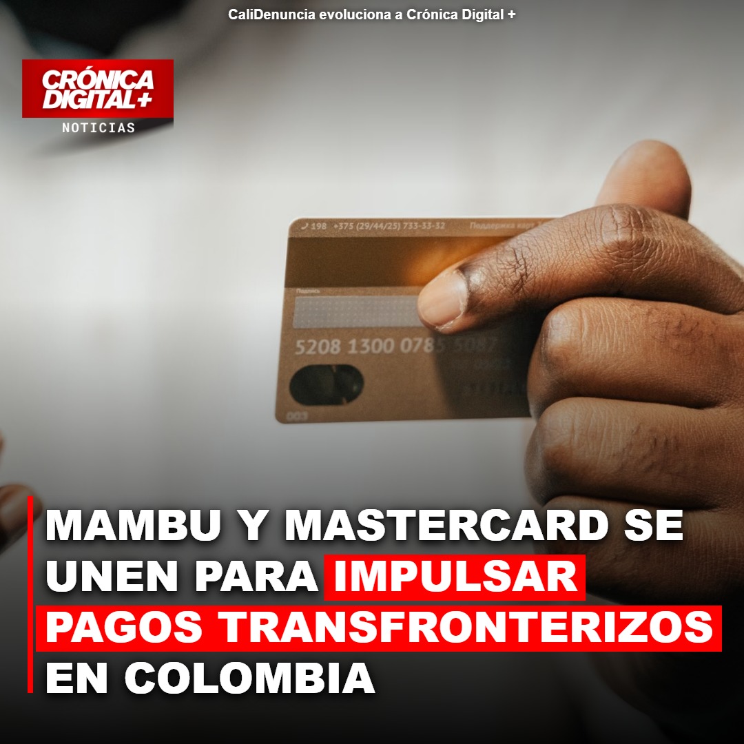 Mambu y Mastercard se unen para impulsar pagos transfronterizos en Colombia