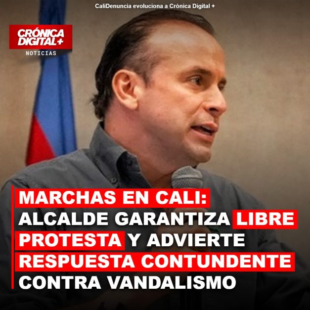 Marchas en Cali: alcalde garantiza libre Protesta y advierte respuesta contundente contra vandalismo