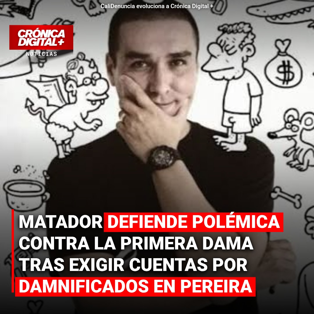 Matador defiende polémica contra la primera dama tras exigir cuentas por damnificados en Pereira