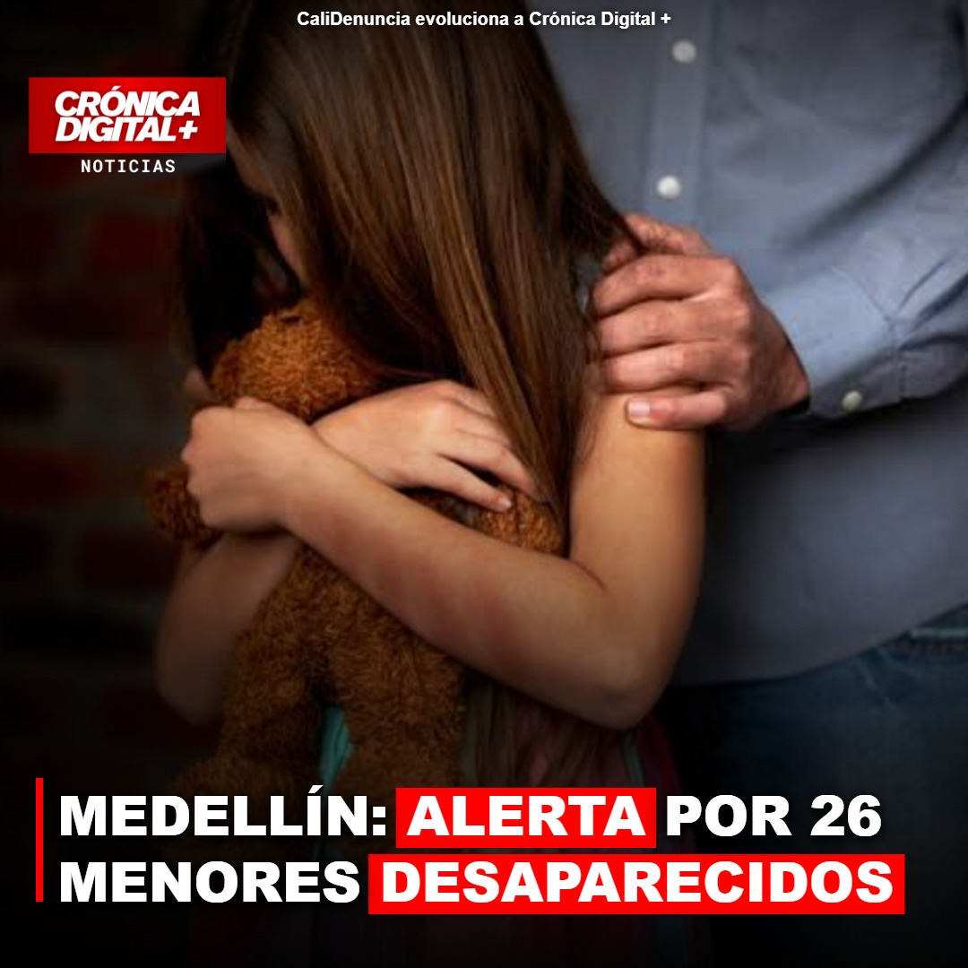 Medellín: alerta por 26 menores Desaparecidos