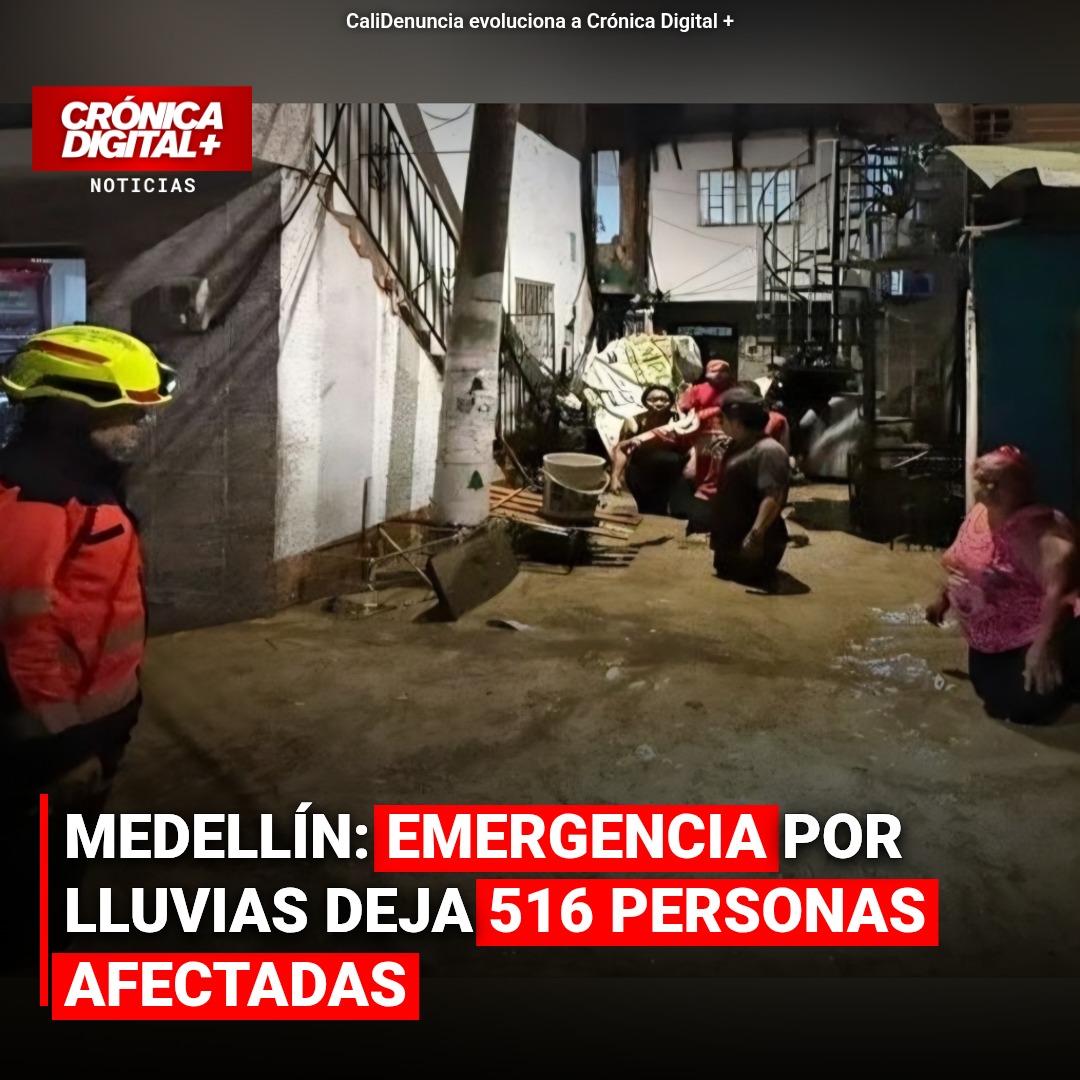Medellín: Emergencia por Lluvias deja 516 Personas afectadas